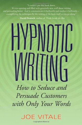 Cover for Hypnotic Writing: How to Seduce and Persuade Customers with Only Your Words