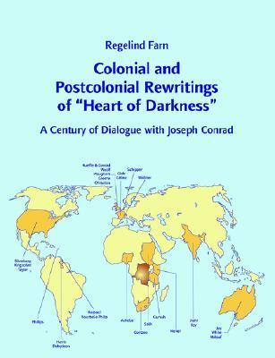 Cover for Colonial and Postcolonial Rewritings of "Heart of Darkness": A Century of Dialogue with Joseph Conrad