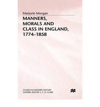 Cover for Manners, Morals and Class in England, 1774-1858