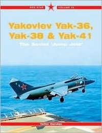 Cover for Yakovlev Yak-36, Yak-38 & Yak-41: The Soviet 'Jump Jets' - Red Star Vol. 36