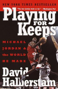 Cover for Playing for Keeps: Michael Jordan and the World He Made