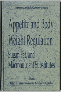 Cover for Appetite and Body Weight RegulationSugar, Fat, and Macronutrient Substitutes