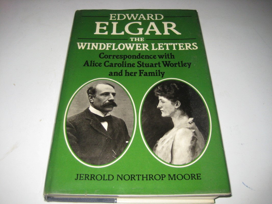 Cover for Edward Elgar, The Windflower Letters: Correspondence with Alice Caroline Stuart Wortley and her Family