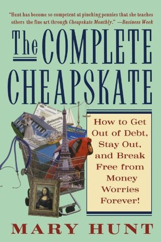 Cover for The Complete Cheapskate: How to Get Out of Debt, Stay Out, and Break Free from Money Worries Forever