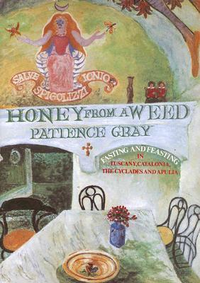 Cover for Honey From a Weed: Fasting and Feasting in Tuscany, Catalonia, the Cyclades and Apulia