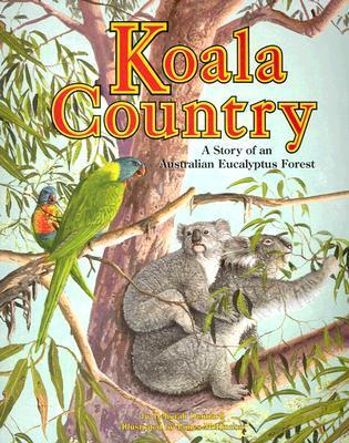 Cover for Koala Country: A Story of an Australian Eucalyptus Forest