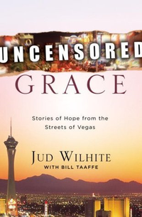 Cover for Uncensored Grace: Stories of Hope from the Streets of Vegas