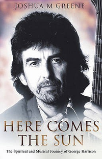 Cover for Here Comes the Sun: The Spiritual and Musical Journey of George Harrison
