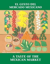 Cover for El Gusto del mercado mexicano / A Taste of the Mexican Market