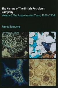 Cover for The History of the British Petroleum Company, Vol. 2: The Anglo-Iranian Years, 1928-1954