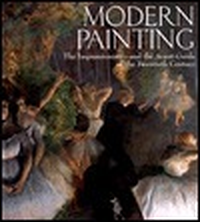 Cover for Modern Painting: The Impressionists--And the Avant-Garde of the Twentieth Century