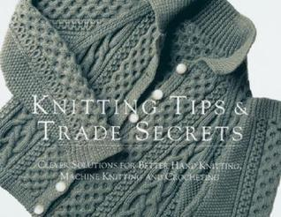 Cover for Knitting Tips and Trade Secrets Expanded: Clever Solutions for Better Hand Knitting, Machine Knitting and Crocheting