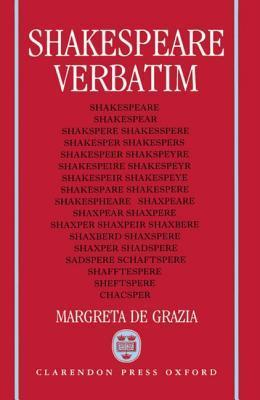 Cover for Shakespeare Verbatim: The Reproduction of Authenticity and the 1790 Apparatus