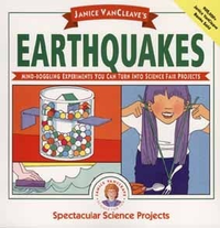 Cover for Janice VanCleave's Earthquakes: Mind-boggling Experiments You Can Turn Into Science Fair Projects