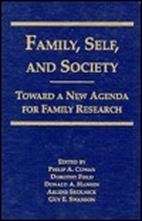 Cover for Family, Self, and Society: Toward A New Agenda for Family Research