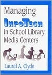 Cover for Managing InfoTech in School Library Media Centers