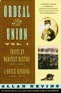 Cover for Ordeal of the Union, Vol 1: Fruits of Manifest Destiny, 1847-52/A House Dividing, 1852-57