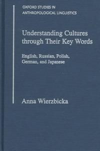 Cover for Understanding Cultures Through Their Key Words: English, Russian, Polish, German, and Japanese