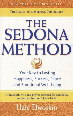 Cover for The Sedona Method: Your Key to Lasting Happiness, Success, Peace and Emotional Well-Being