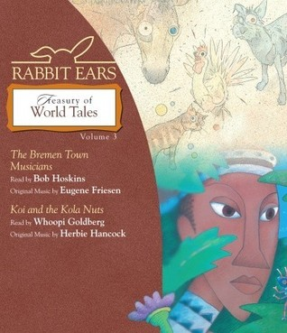 Cover for Rabbit Ears Treasury of World Tales: Volume 3: Bremen Town Musicians, Koi and the Kola Nuts (Rabbit Ears)