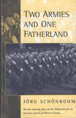 Cover for Two Armies and One Fatherland: The End of the Nationale Volksarmee