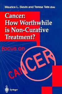 Cover for Cancer: How Worthwhile Is Non-Curative Treatment?