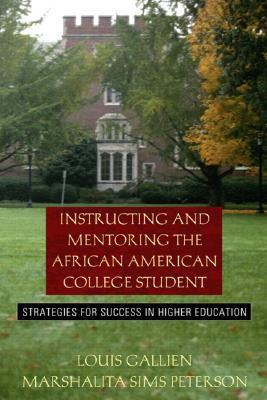 Cover for Instructing and Mentoring the African American College Student: Strategies for Success in Higher Education
