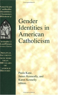 Cover for Gender Identities in American Catholicism (American Catholic Identities: A Documentary History