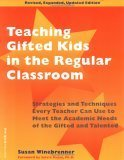 Cover for Teaching Gifted Kids in the Regular Classroom: Strategies and Techniques Every Teacher Can Use to Meet the Academic Needs of the Gifted and Talented