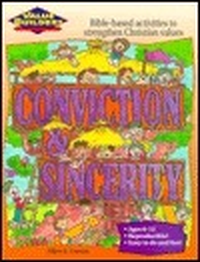 Cover for Conviction & Sincerity: Bible-Based Activities to Strengthen Christian Values