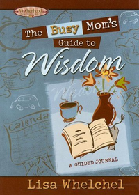 Cover for The Busy Mom's Guide to Wisdom