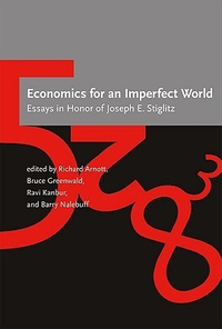 Cover for Economics for an Imperfect World: Essays in Honor of Joseph E. Stiglitz