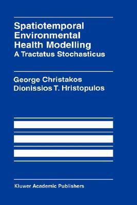 Cover for Spatiotemporal Environmental Health Modelling: A Tractatus Stochasticus