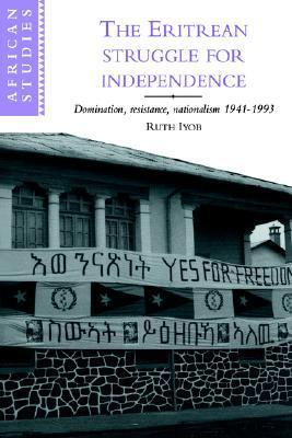 Cover for The Eritrean Struggle for Independence: Domination, Resistance, Nationalism, 1941–1993