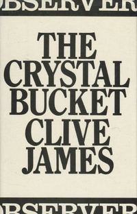 Cover for The crystal bucket: Television criticism from the Observer, 1976-79