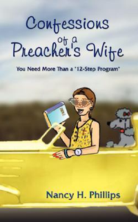 Cover for Confessions of a Preacher's Wife: You Need More Than a "12-Step Program"