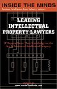 Cover for Leading Intellectual Property Lawyers: Ip Experts Share Their Knowledge on the Art & Science of Intellectual Property Law