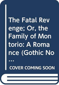 Cover for The Fatal Revenge; Or, the Family of Montorio: A Romance