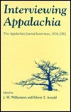 Cover for Interviewing Appalachia: The Appalachian Journal Interviews, 1978–1992