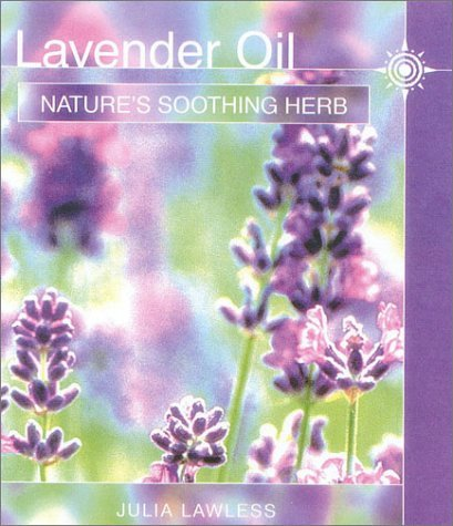 Cover for Lavender Oil: The New Guide to Nature's Most Versatile Remedy