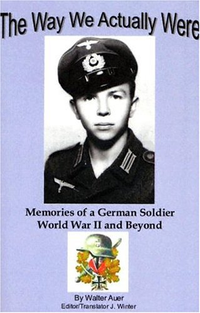Cover for The Way We Actually Were: Memories of a German Soldier World War II and Beyond