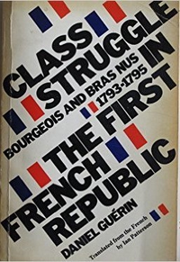 Cover for Class struggle in the first French republic: bourgeois and bras nus 1793-1795