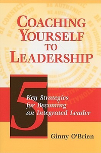 Cover for Coaching Yourself to Leadership: 5 Key Strategies for Becoming an Integrated Leader