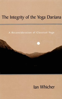 Cover for The Integrity of the Yoga Darsana: A Reconsideration of the Classical Yoga
