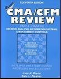 Cover for CMA/CFM Review Part 4 Decision Analysis and Information Systems