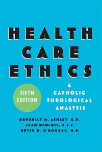 Cover for Health Care Ethics: A Catholic Theological Analysis