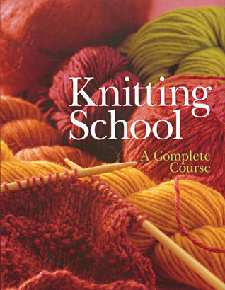 Cover for Knitting School: A Complete Course