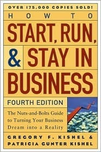 Cover for How to Start, Run, and Stay in Business: The Nuts-and-Bolts Guide to Turning Your Business Dream into a Reality