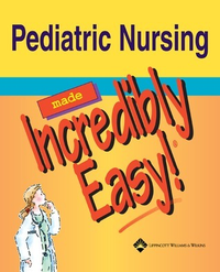 Cover for Pediatric Nursing Made Incredibly Easy!