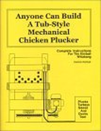 Cover for Anyone Can Build a Tub-Style Mechanical Chicken Plucker